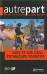 Autrepart : Revue de Sciences Sociales au Sud, n. 65 - 01/04/2013 - Savoirs sur l'eau : techniques, pouvoirs