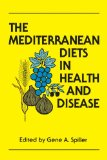 The Mediterranean diets in health and disease