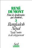 Finis les lendemains qui chantent... Tome 3. Bangladesh, Népal l'aide contre le développement