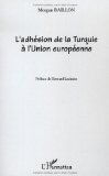 L'adhésion de la Turquie à l'Union Européenne : le débat (1963-2004)