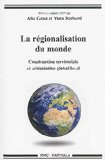 La régionalisation du monde : construction territoriale et articulation global / local