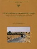 Les marges arides du croissant fertile : peuplements, exploitation et contrôle des ressources en Syrie du Nord