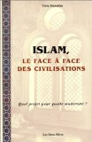 Islam : le face à face des civilisations. Quel projet pour quelle modernité ?