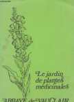 Le jardin de plantes médicinales : Abbaye de Vauclair [Donation Louis Malassis]