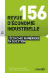 Revue d'économie industrielle, n. 156 - 01/10/2016 - L'économie numérique en question