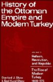 History of the Ottoman Empire and modern Turkey. Vol. 2: Reform, revolution and republic: the rise of modern Turkey, 1808-1975