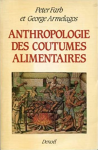 Anthropologie des coutumes alimentaires [Donation Louis Malassis]