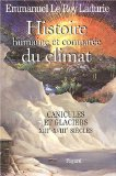 Histoire humaine et comparée du climat : canicules et glaciers XIIIe - XVIIIe siècles
