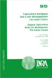 L'agriculture biologique face à son développement : les enjeux futurs = Organic agriculture faces it development: the future issues