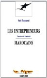 Les entrepreneurs marocains : pouvoir, société et modernité