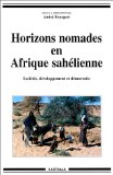 Horizons nomades en Afrique sahélienne. Sociétés, développement et démocratie
