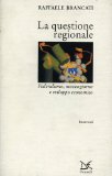 La questione regionale: federalismo, Mezzogiorno e politica economica