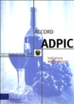 Accord ADPIC : accord sur les aspects des droits de la propriété intellectuelle qui touchent au commerce : indications géographiques