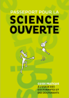 Passeport pour la Science Ouverte : Guide pratique à l’usage des doctorantes et des doctorants