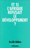 Et si l'Afrique refusait le développement ?