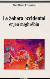 Le Sahara Occidental enjeu maghrébin