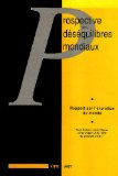 Prospective des déséquilibres mondiaux : rapport sur l'évolution du monde (contributions scientifiques à l'ouvrage 2100, récit du prochain siècle...)