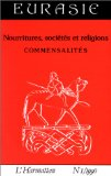 Nourritures, sociétés et religions : commensalités