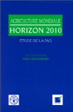 Agriculture mondiale : horizon 2010, étude de la FAO