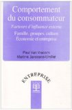 Comportement du consommateur : facteurs d'influence externe, famille, groupes, culture, économie et entreprise