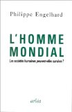 L'homme mondial : les sociétés humaines peuvent-elles survivre ?