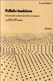 Fellahs tunisiens : l'économie rurale et la vie des campagnes aux 18ème et 19ème siècles