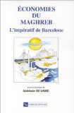 Economies du Maghreb : l'impératif de Barcelone