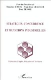 Stratégies, concurrence et mutations industrielles