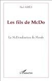 Les fils de McDo. La McDonalisation du Monde