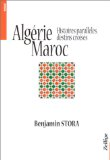 Algérie, Maroc : histoires parallèles, destins croisés