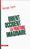 Orient Occident : la fracture imaginaire