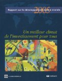 Un meilleur climat de l'investissement pour tous. Rapport sur le développement dans le monde 2005