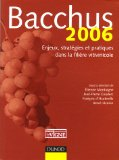 Bacchus 2006 : enjeux, stratégies et pratiques dans la filière vitivinicole