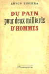 Du pain pour deux milliards d'hommes [Donation Louis Malassis]