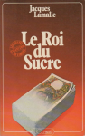 Le roi du sucre [Donation Louis Malassis]