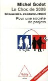 Le choc de 2006 : démographie, croissance, emploi. Pour une société de projets