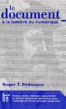 Le document à la lumière du numérique : forme, texte, medium : comprendre le rôle du document numérique dans l'émergence d'une nouvelle modernité