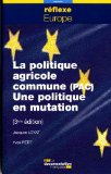 La politique agricole commune (PAC) : une politique en mutation