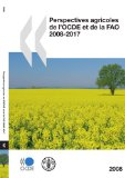 Perspectives agricoles de l'OCDE et de la FAO 2008-2017