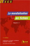 La mondialisation en fiches : genèse, acteurs et enjeux