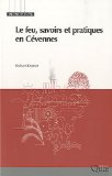 Le feu, savoirs et pratiques en Cévennes