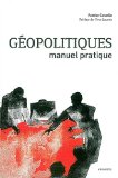 Géopolitiques : manuel pratique