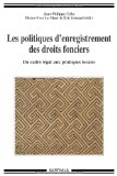 Les politiques d'enregistrement des droits fonciers : du cadre légal aux pratiques locales