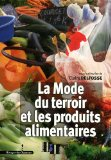 La mode du terroir et les produits alimentaires