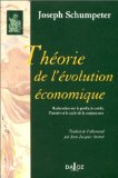 Théorie de l'évolution économique : recherches sur le profit, le crédit, l'intérêt et le cycle de la conjoncture