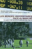 Les mondes universitaires face au marché : circulation des savoirs et pratiques des acteurs