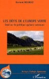 Les défis de l'Europe verte : essai sur la politique agricole commune