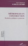 Métropoles en construction : territoires, politiques et processus