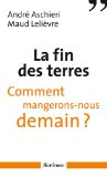 La fin des terres : comment mangerons-nous demain ?