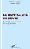 Le capitalisme de rente : de la société du travail industriel à la société des rentiers